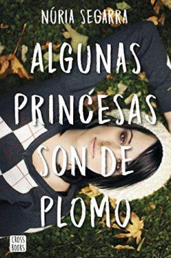 Algunas  princesas  son  de  plomo  |  Núria  Segarra  Rodríguez
