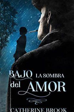 Bajo  la  sombra  del  amor  |  Catherine  Brook