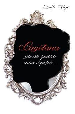 Cayetana  ya  no  quiere  más  espejos…  (Hermanas  de  sangre  2)  |  Sofía  Ortega  Medina