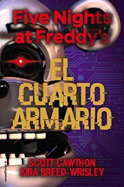 El  cuarto  armario  (Five  Nights  at  Freddy’s  03)  |  Scott  Cawthon  &  Kira  Breed-Wrisley