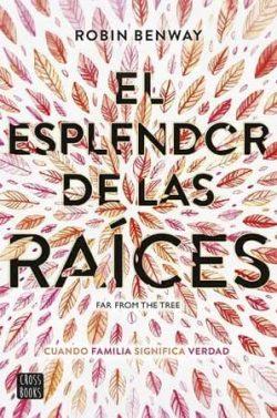 El  esplendor  de  las  raíces  |  Robin  Benway