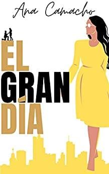 El  gran  día  (Grande  1)  |  Ana  Camacho