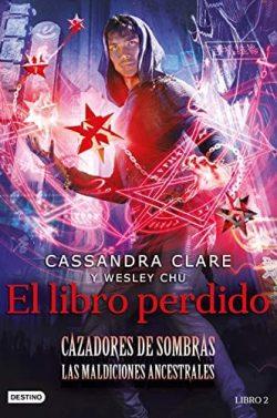 El  libro  perdido  (Cazadores  de  sombras.  Las  maldiciones  ancestrales  2)  |  Cassandra  Clare