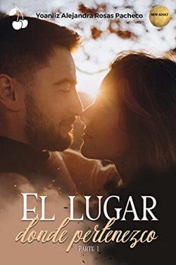 El  lugar  donde  pertenezco  (Parte  1)  |  Yoanliz  Alejandra  Rosas  Pacheco