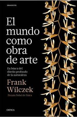El  mundo  como  obra  de  arte  |  Frank  Wilczek