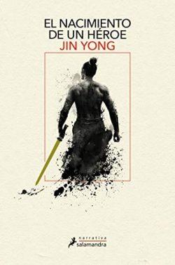 El  nacimiento  de  un  héroe  |  Jin  Yong