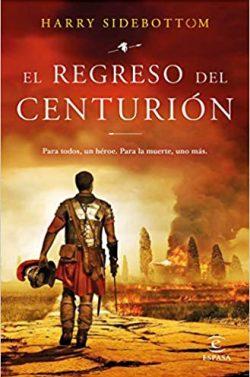 El  regreso  del  centurión  |  Harry  Sidebottom