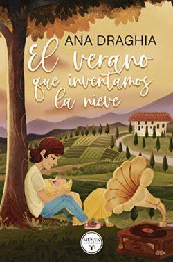 El  verano  que  inventamos  la  nieve  |  Ana  Draghia