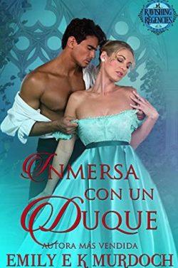 Inmersa  con  un  Duque  (Deslumbrantes  Regentes  1)  |  Emily  E  K  Murdoch  
