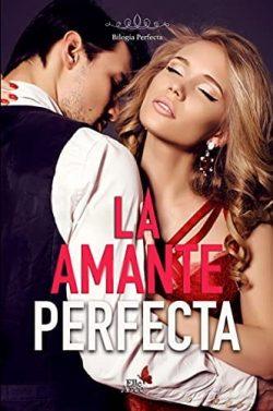 La  amante  perfecta  (Bilogía  Perfecta  2)  |  G.  Elle  Arce