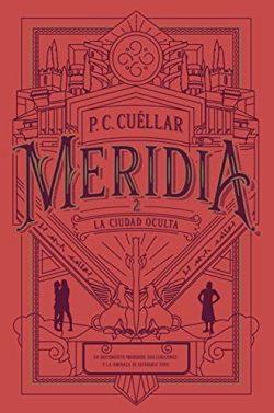 La  ciudad  oculta  (Meridia  2)  |  P.C.  Cuellar