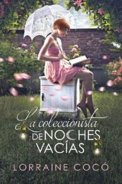 La  coleccionista  de  noches  vacías  |  Lorraine  Cocó