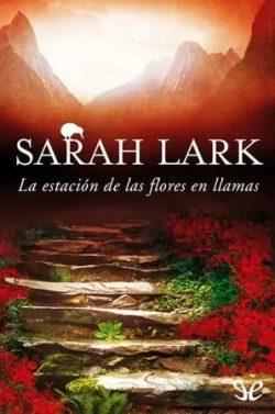 La  estación  de  las  flores  en  llamas  (Trilogía  del  fuego  1)  |  Sarah  Lark