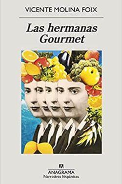 Las  hermanas  Gourmet  |  Vicente  Molina  Foix