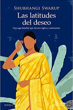 Las  latitudes  del  deseo  |  Shubhangi  Swarup