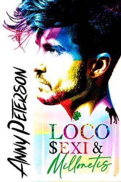 Loco,  sexi  y  millonetis  (Bilogía  Locos  1)  |  Anny  Peterson  