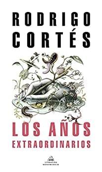 Los  años  extraordinarios  |  Rodrigo  Cortés