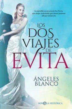 Los  dos  viajes  de  Evita  |  Ángeles  Blanco