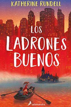 Los  ladrones  buenos  |  Katherine  Rundell