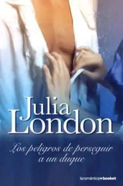 Los  peligros  de  perseguir  a  un  duque  (Debutantes  desesperadas  1)  |  Julia  London