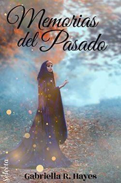 Memorias  del  pasado  |  Gabriella  R.  Hayes  