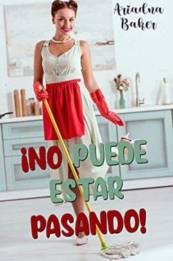 ¡No  puede  estar  pasando!  |  Ariadna  Baker