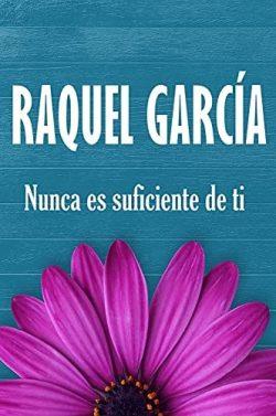 Nunca  es  suficiente  de  ti  |  Raquel  García