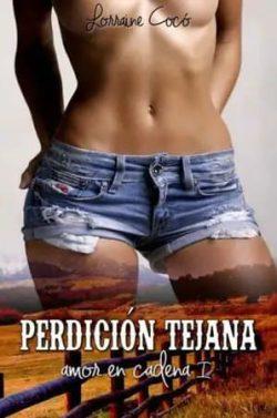 Perdición  tejana  (Amor  en  cadena  1)  |  Lorraine  Cocó