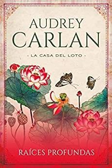 Raíces  Profundas  (La  casa  del  Loto  1)  |  Audrey  Carlan