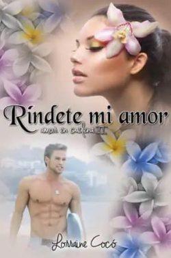 Ríndete  mi  amor  (  Amor  en  cadena  2)  |  Lorraine  Cocó