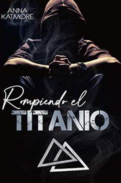 Rompiendo  el  Titanio  (Raffael  y  Sebastián  3)  |  Anna  Katmore