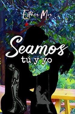 Seamos  tú  y  yo  |  Esther  Mor