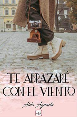 Te  abrazaré  con  el  viento  |  Aida  Aguado