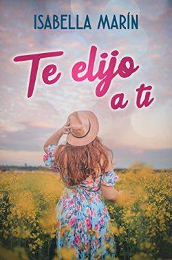 Te  elijo  a  ti  |  Isabella  Marín