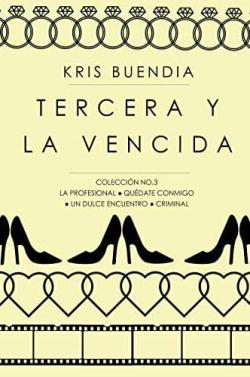 Tercera  y  la  vencida:  Colección  3  |  Kris  Buendia