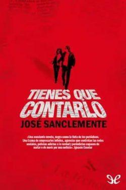 Tienes  que  contarlo  |  José  Sanclemente