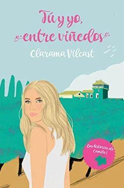 Tú  y  yo,  entre  viñedos  (Las  historias  de  Camila  1)  |  Clarama  Vilcast