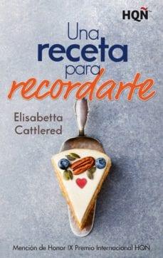 Una  receta  para  recordarte  |  Elisabetta  Cattlered