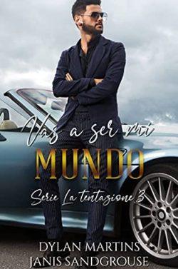 Vas  a  ser  mi  mundo  (La  tentazione  3)  |  Dylan  Martins  &  Janis  Sandgrouse