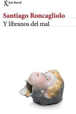 Y  líbranos  del  mal  |  Santiago  Roncagliolo